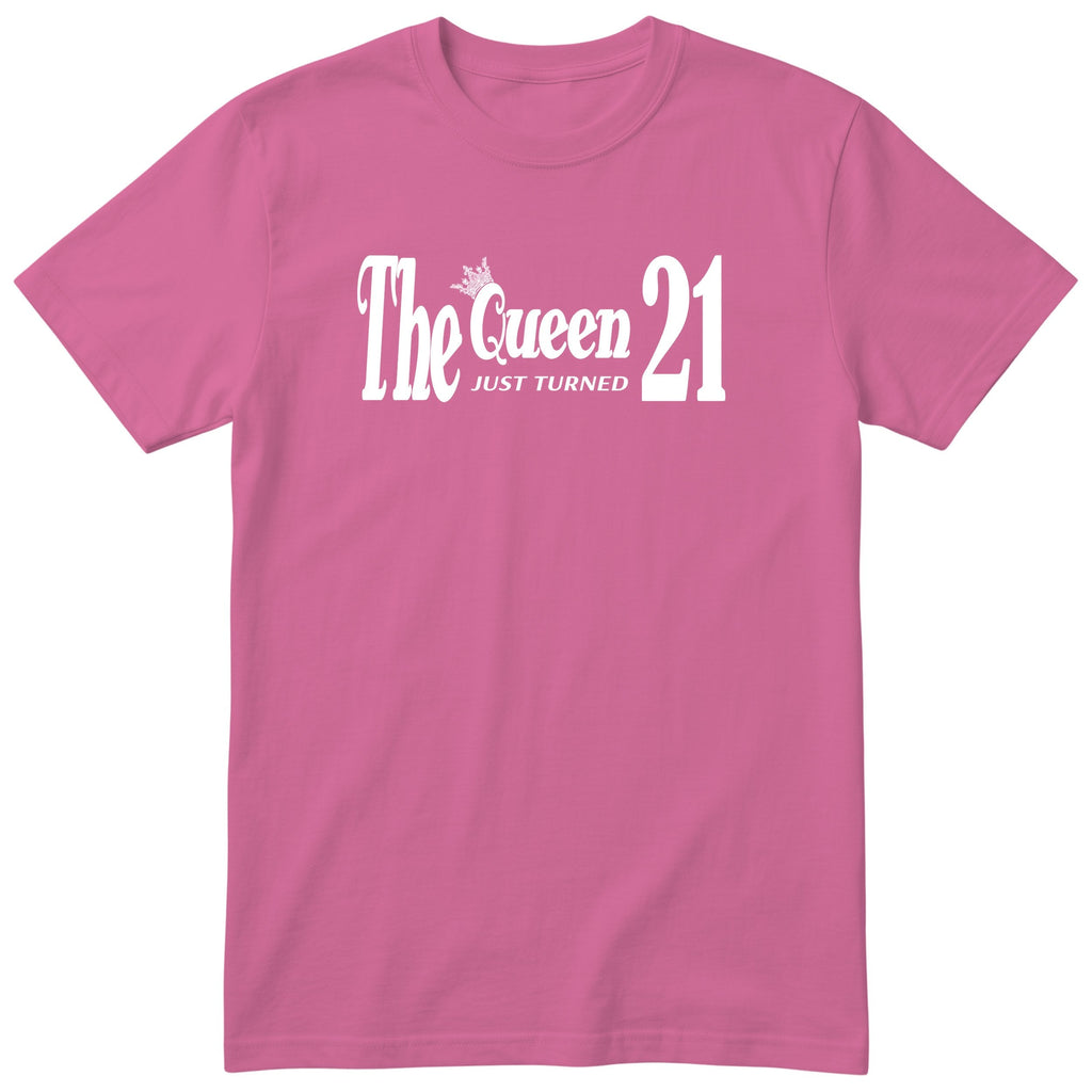 The Queen Just Turned 21 t-shirt - 21st birthday gift for her - Pink