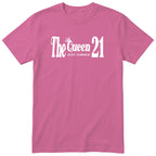 The Queen Just Turned 21 - Funny 21st Birthday T-Shirt Women