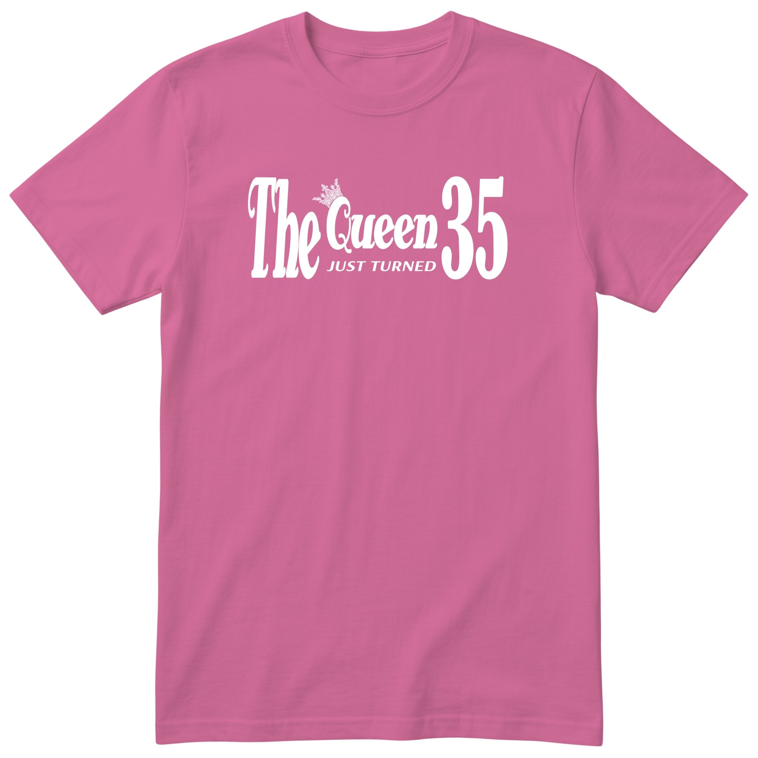 The Queen Just Turned 35 t-shirt - 35th birthday gift for her - Pink