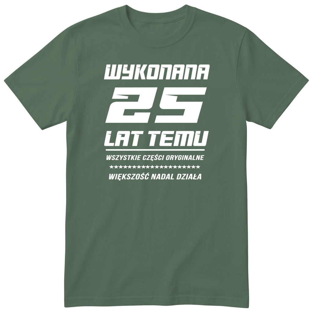 Wykonana 25 Lat Temu - Śmieszna Koszulka Urodzinowa Polish 25th Birthday