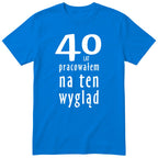 40 Lat Pracowałem Na Ten Wygląd - niebieska