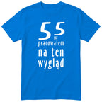 55 Lat Pracowałem Na Ten Wygląd - niebieska