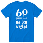 60 Lat Pracowałem Na Ten Wygląd - niebieska