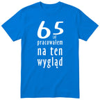 65 Lat Pracowałem Na Ten Wygląd - niebieska