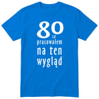 80 Lat Pracowałem Na Ten Wygląd - niebieska