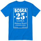 Boska 25 Latka - Śmieszna Koszulka Urodzinowa Polish 25th Birthday