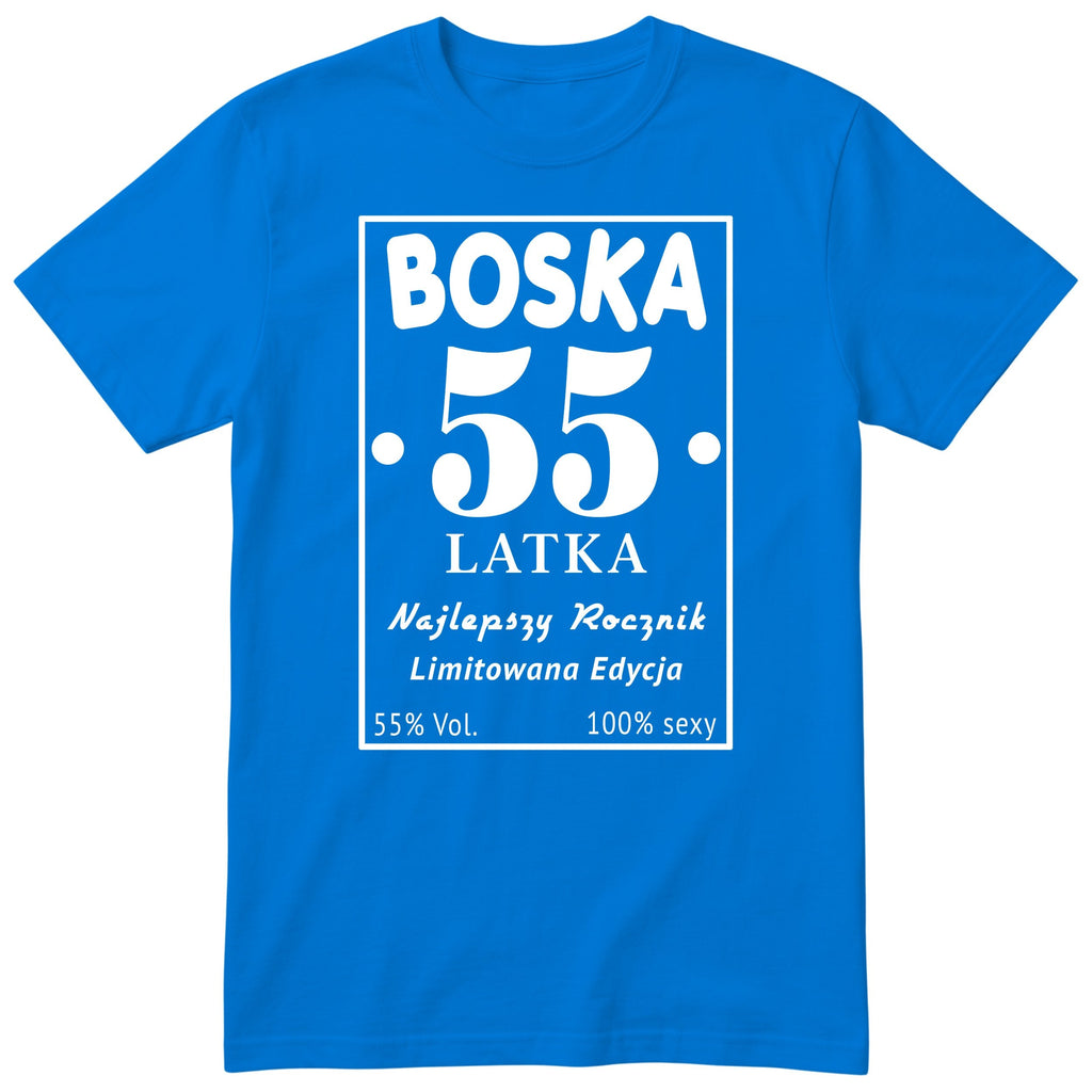 Boska 55 Latka - Śmieszna Koszulka Urodzinowa Polish 55th Birthday