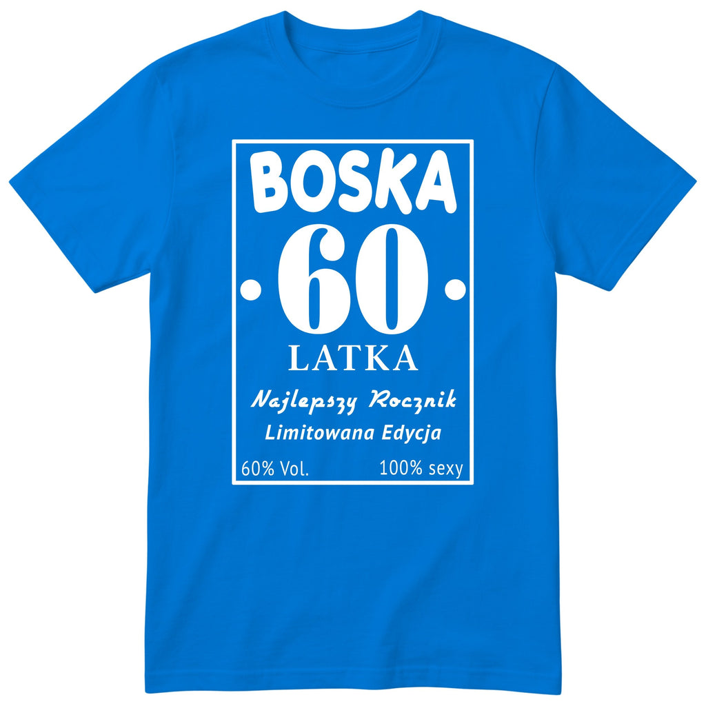 Boska 60 Latka - Śmieszna Koszulka Urodzinowa Polish 60th Birthday