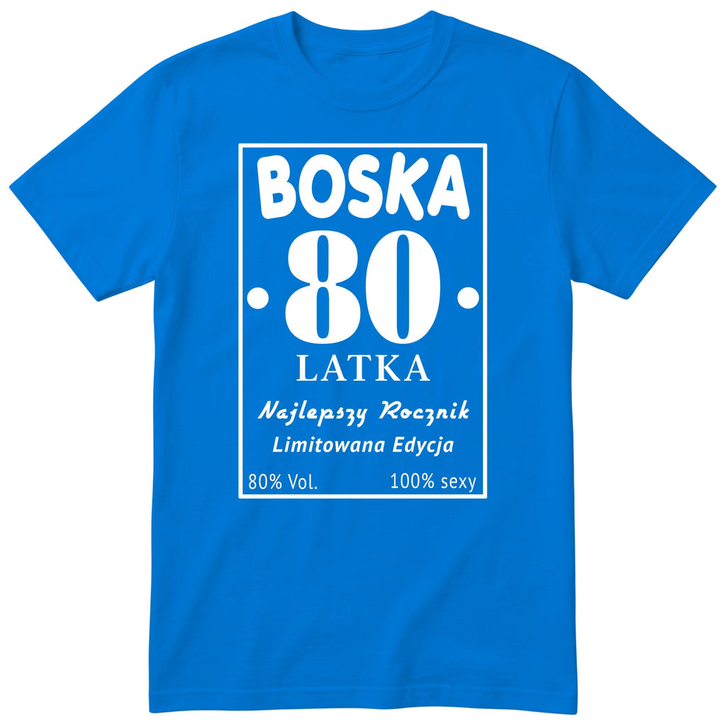 Boska 80 Latka - Śmieszna Koszulka Urodzinowa Polish 80th Birthday