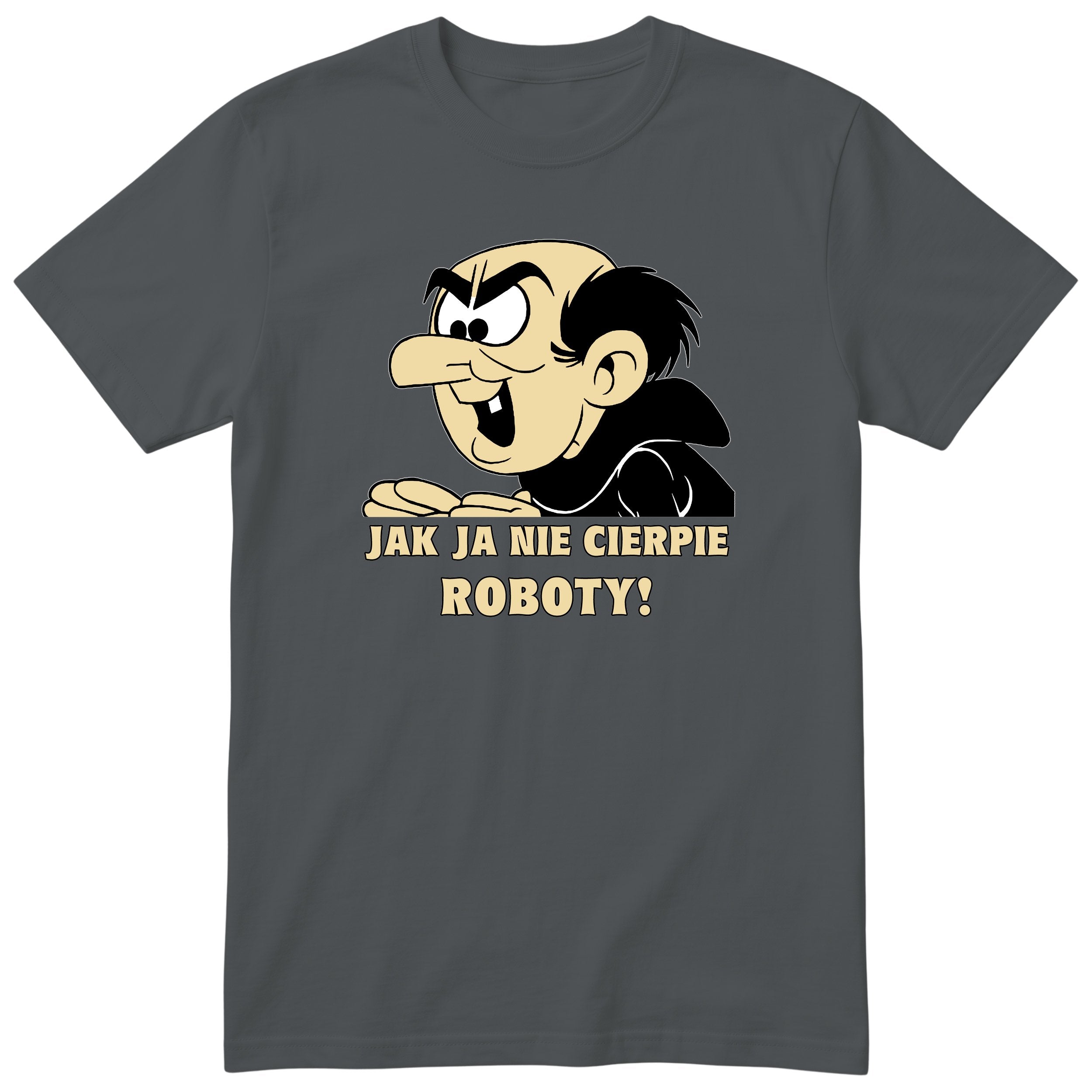 Gargamel Jak Ja Nie Cierpie Roboty grafitowa
