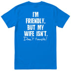 Royal Blue I'm Friendly But My Wife Isn't t-shirt back print - funny husband gift, English print