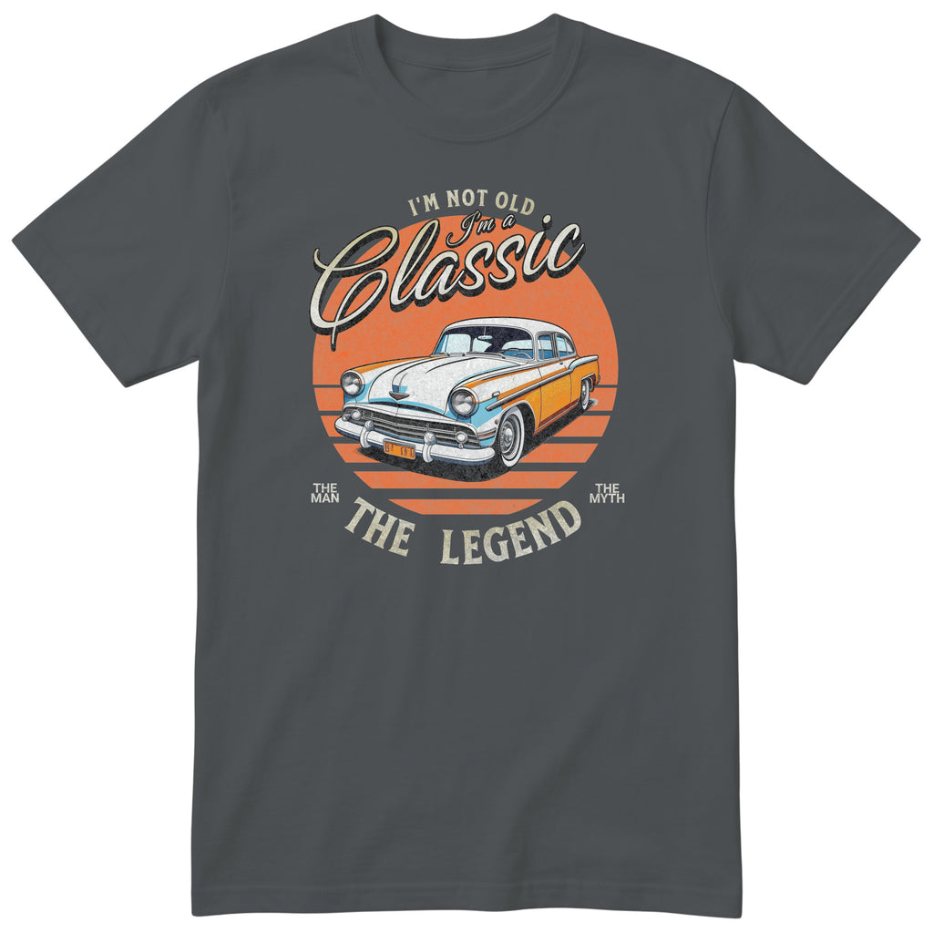 Charcoal I'm Not Old I'm a Classic t-shirt - classic car birthday gift for him