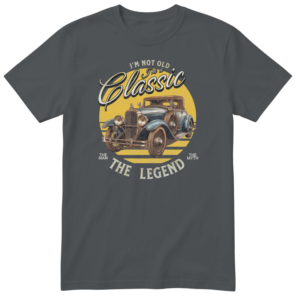 Charcoal I'm Not Old I'm a Classic t-shirt - antique car birthday gift for him