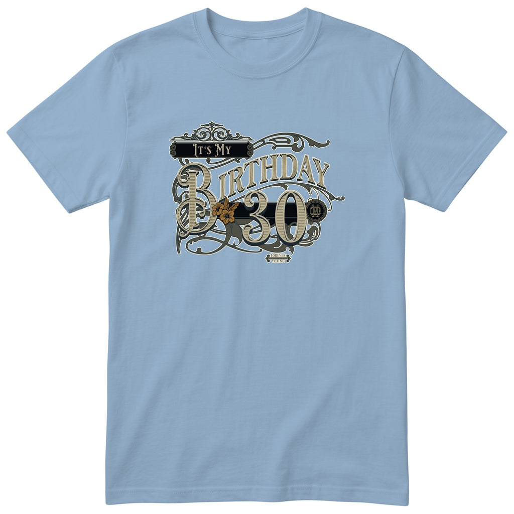 It's My Birthday 30 t-shirt - vintage 30th birthday, Forever Young, unisex