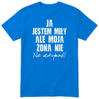 Niebieska koszulka Ja Jestem Miły Ale Moja Żona Nie - nadruk z przodu, śmieszny prezent dla męża, polski nadruk