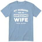 Light Blue My Husband Has An Awesome Wife t-shirt front print - funny wife gift, English print