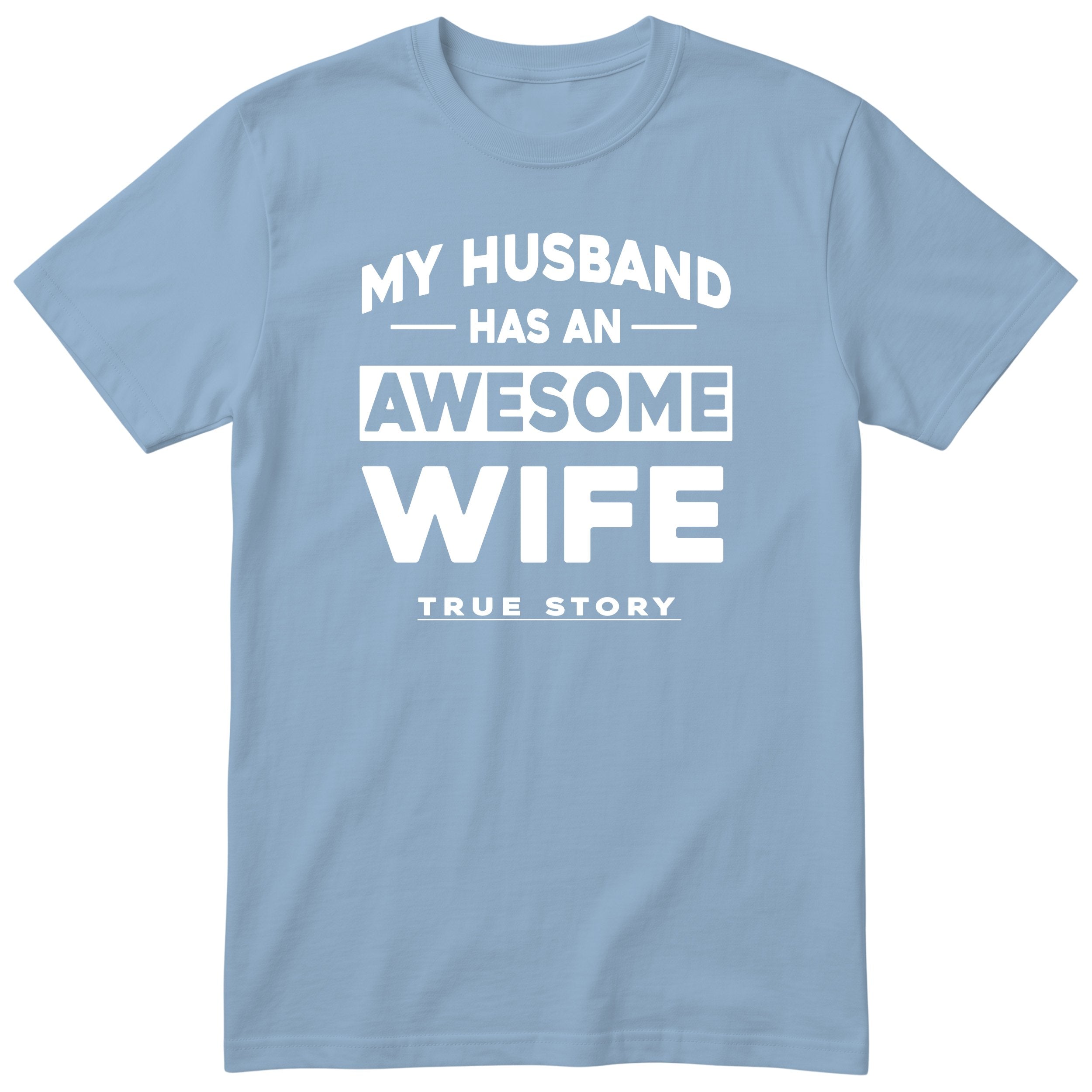 Light Blue My Husband Has An Awesome Wife t-shirt front print - funny wife gift, English print