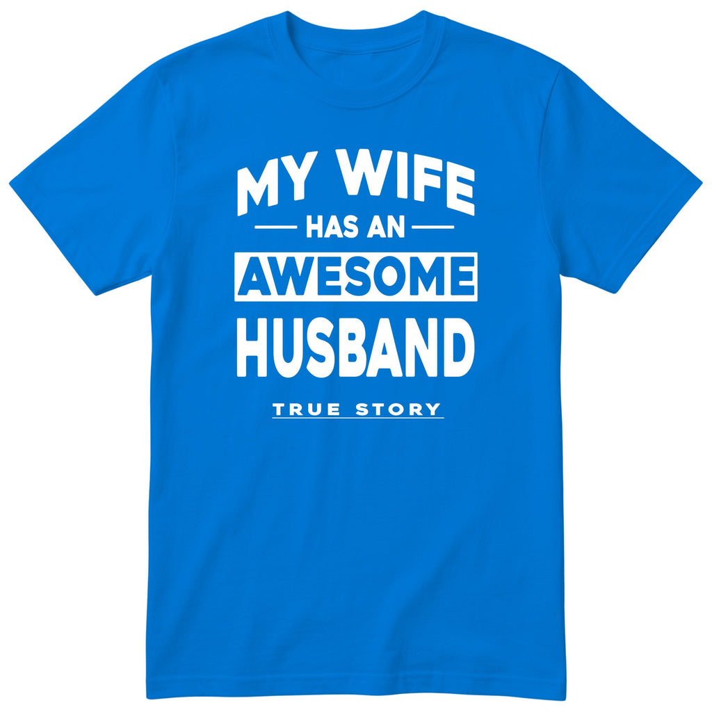 Royal Blue My Wife Has An Awesome Husband t-shirt front print - funny husband gift, English print