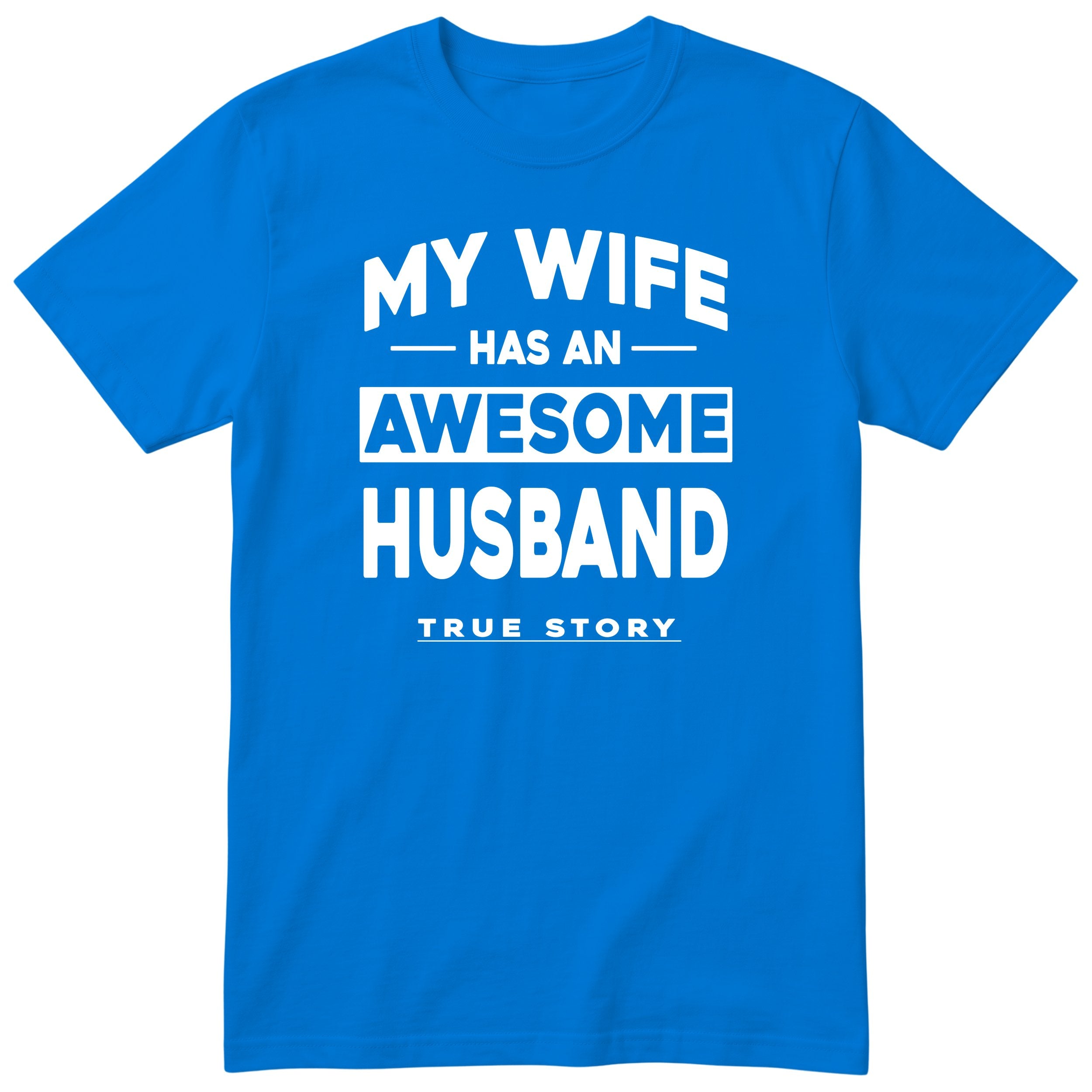 Royal Blue My Wife Has An Awesome Husband t-shirt front print - funny husband gift, English print