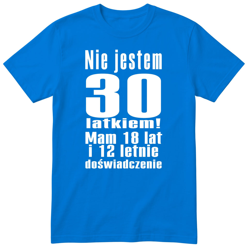 Nie Jestem 30 Latkiem - Śmieszna Koszulka Urodzinowa Polish 30th Birthday