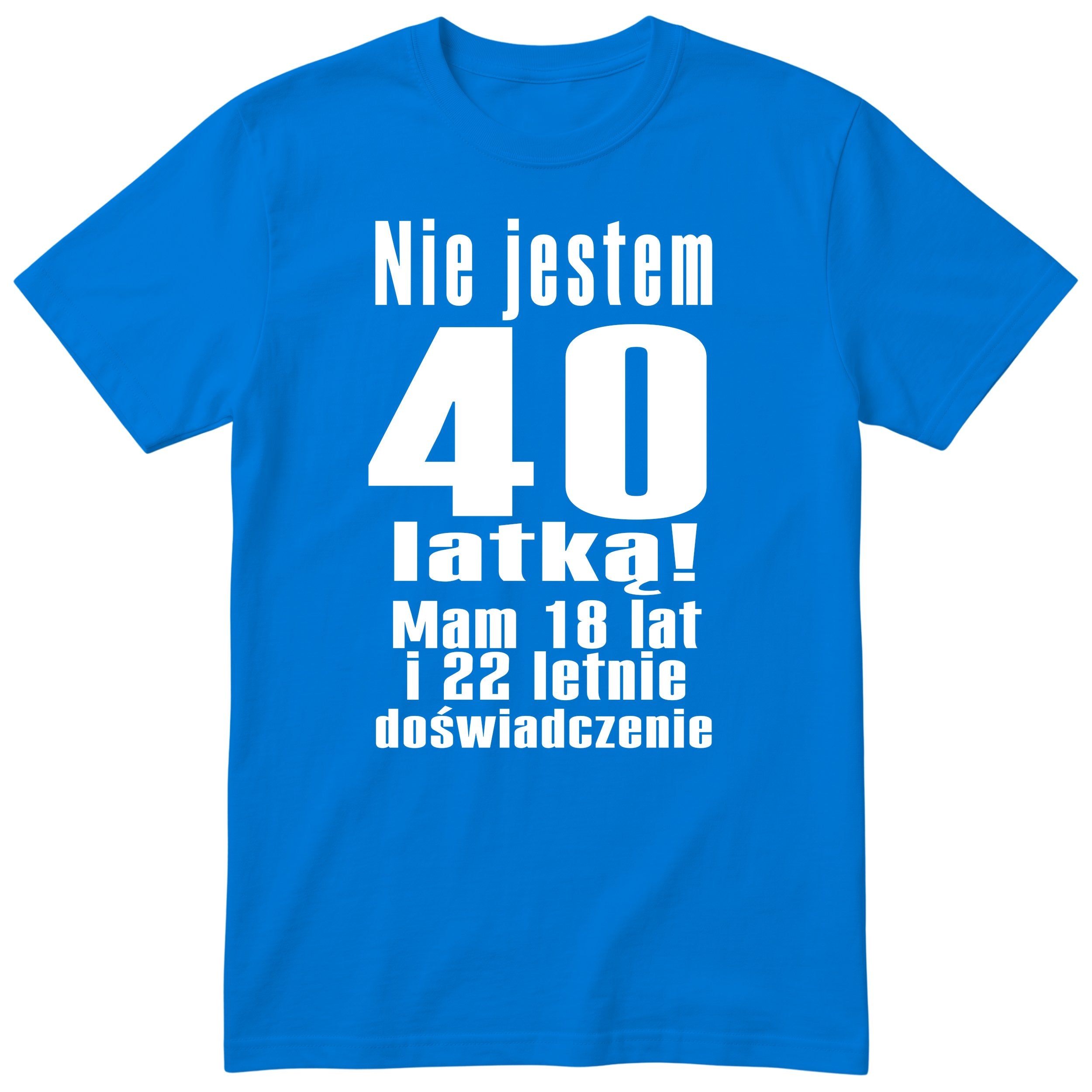 Nie Jestem 40 Latką - Śmieszna Koszulka Urodzinowa Polish 40th Birthday