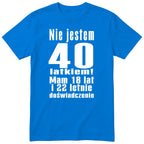 Nie Jestem 40 Latkiem - Śmieszna Koszulka Urodzinowa Polish 40th Birthday