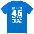 Nie Jestem 45 Latką - Śmieszna Koszulka Urodzinowa Polish 45th Birthday