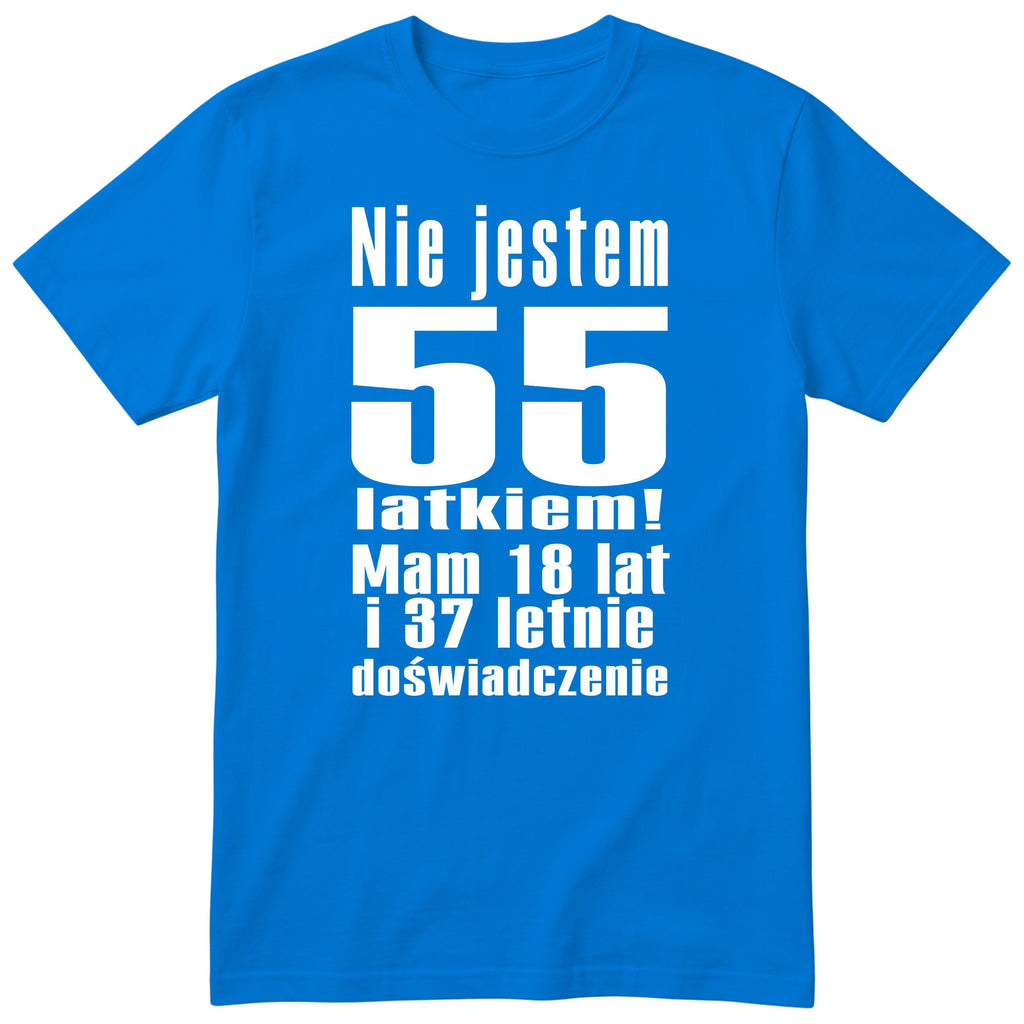 Nie Jestem 55 Latkiem - Śmieszna Koszulka Urodzinowa Polish 55th Birthday