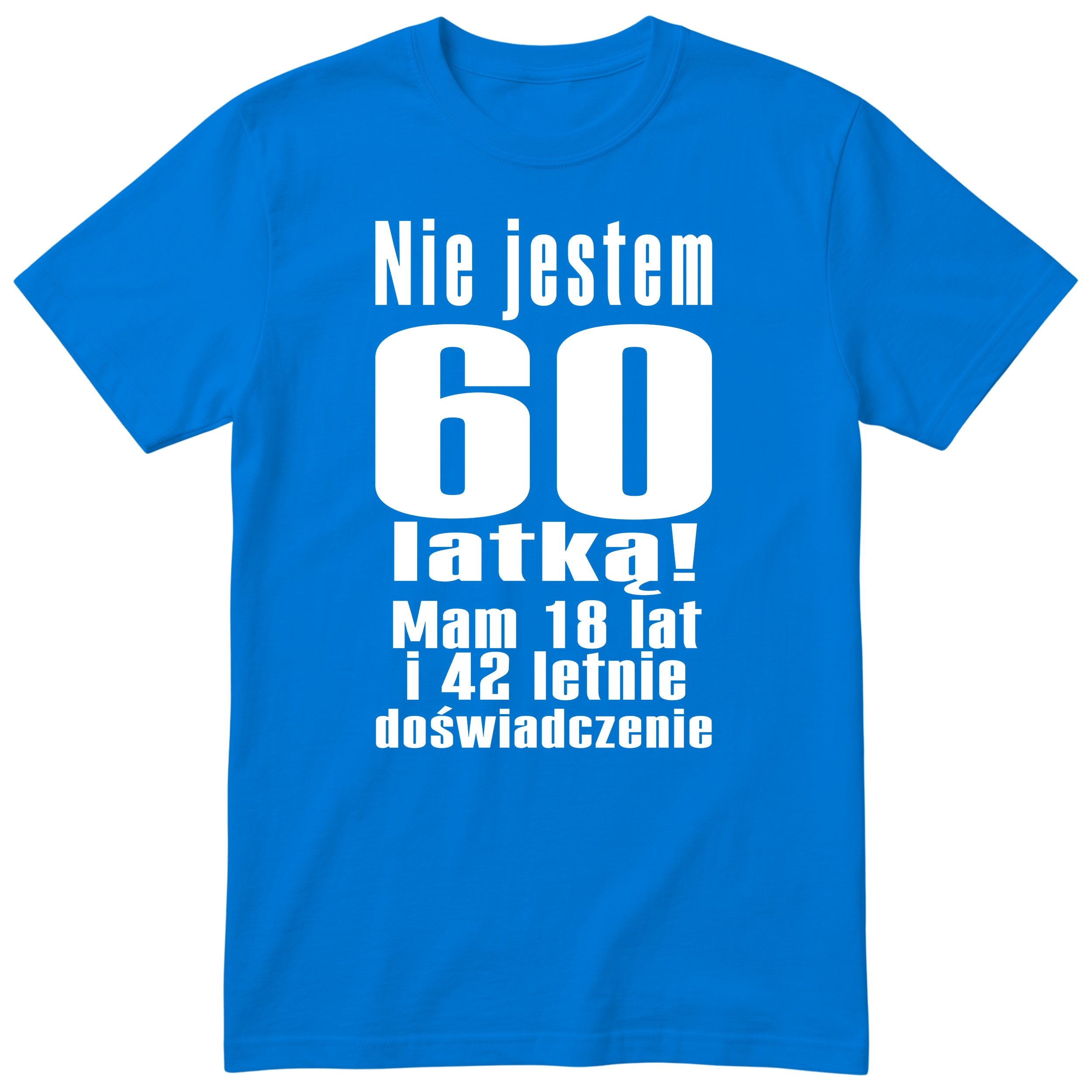 Nie Jestem 60 Latką - Śmieszna Koszulka Urodzinowa Polish 60th Birthday