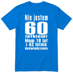 Nie Jestem 60 Latkiem - Śmieszna Koszulka Urodzinowa Polish 60th Birthday