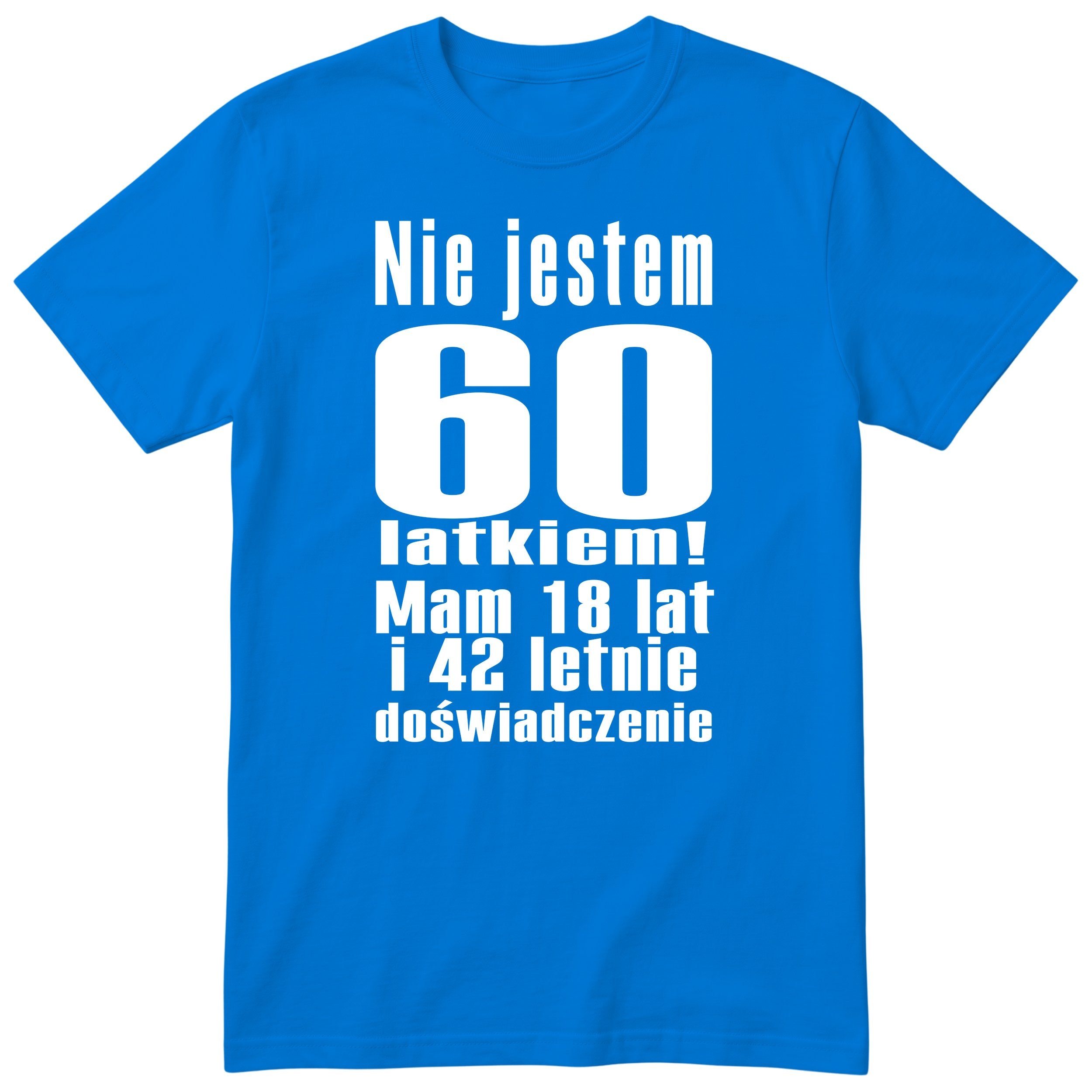 Nie Jestem 60 Latkiem - Śmieszna Koszulka Urodzinowa Polish 60th Birthday