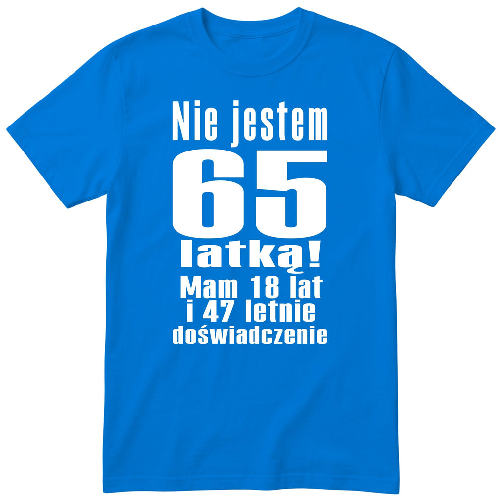 Nie Jestem 65 Latką - Śmieszna Koszulka Urodzinowa Polish 65th Birthday