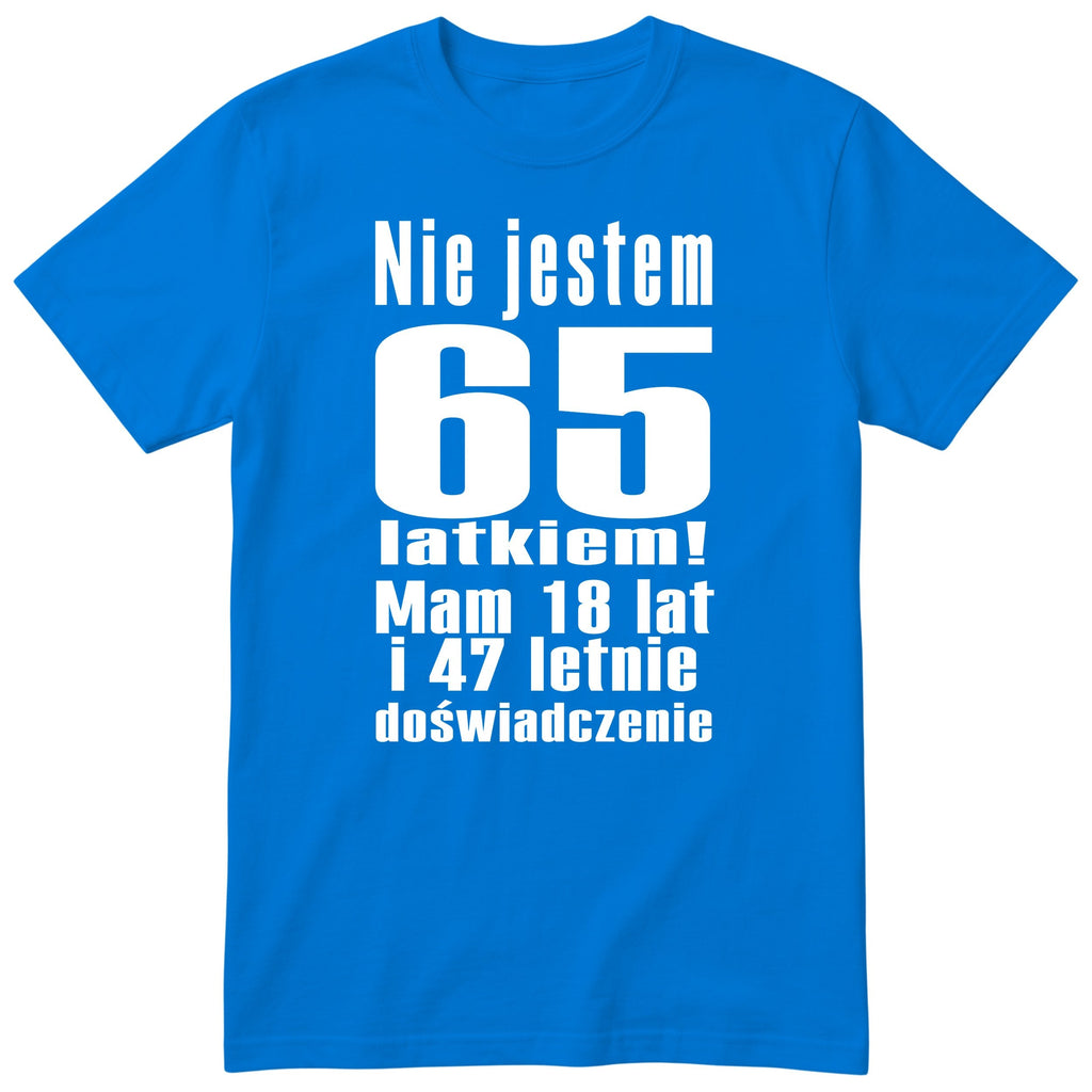 Nie Jestem 65 Latkiem - Śmieszna Koszulka Urodzinowa Polish 65th Birthday