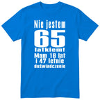 Nie Jestem 65 Latkiem - Śmieszna Koszulka Urodzinowa Polish 65th Birthday