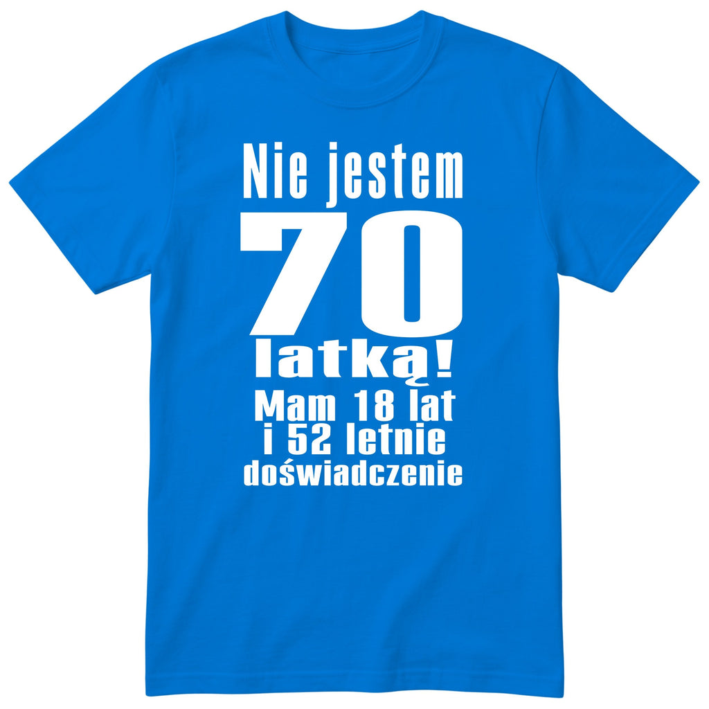 Nie Jestem 70 Latką - Śmieszna Koszulka Urodzinowa Polish 70th Birthday