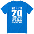 Nie Jestem 70 Latkiem - Śmieszna Koszulka Urodzinowa Polish 70th Birthday