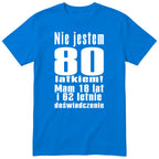 Nie Jestem 80 Latkiem - Śmieszna Koszulka Urodzinowa Polish 80th Birthday