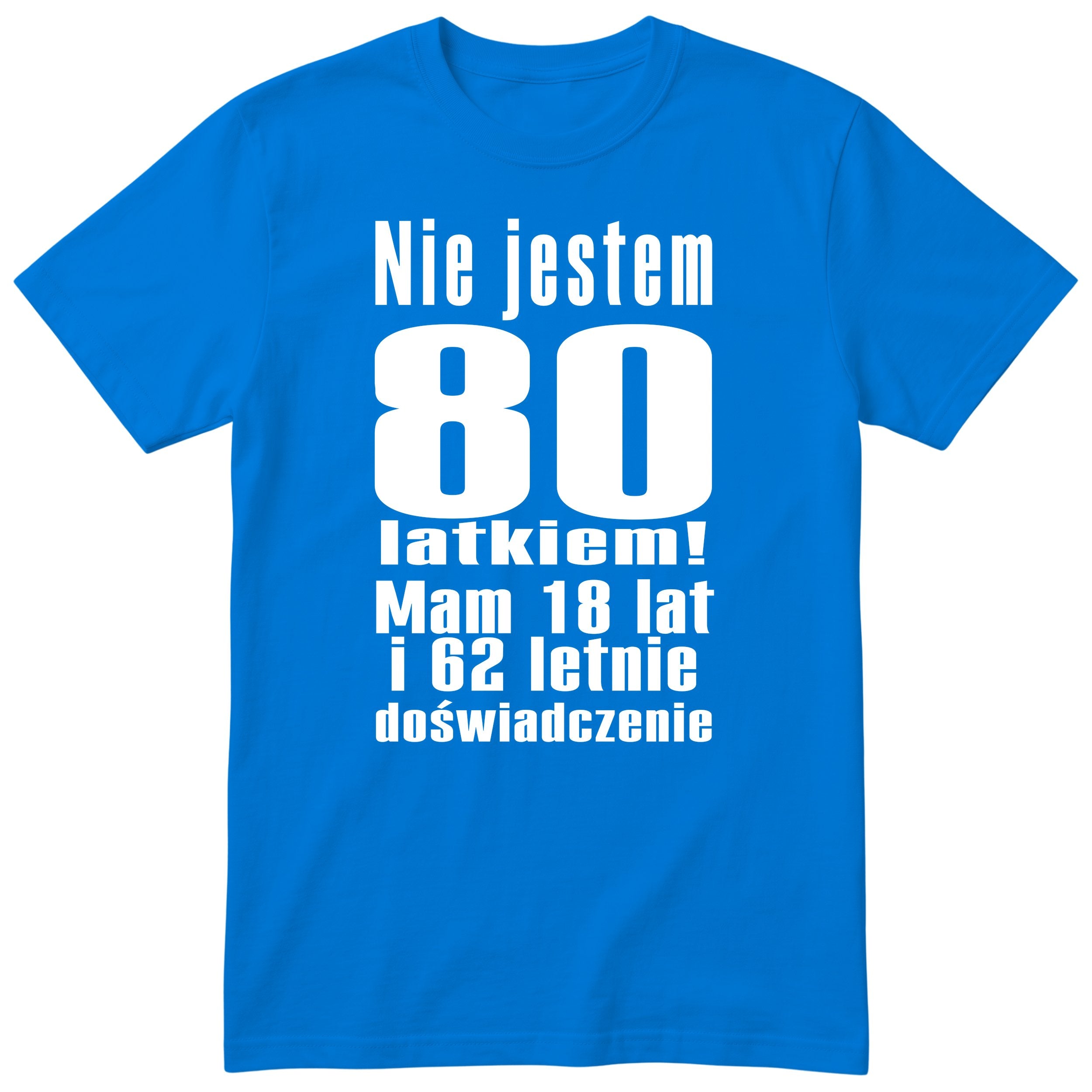 Nie Jestem 80 Latkiem - Śmieszna Koszulka Urodzinowa Polish 80th Birthday