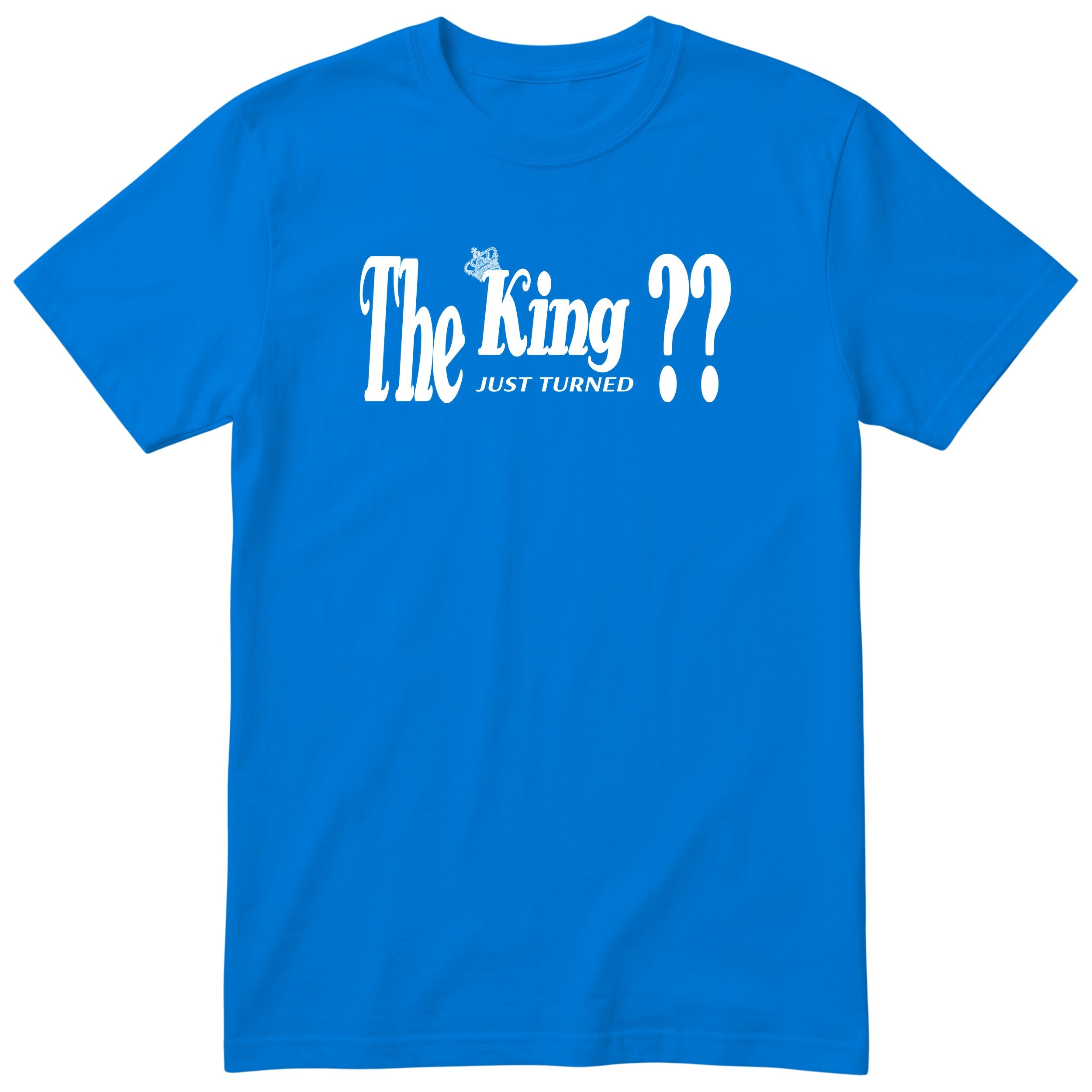 The King Just Turned XX royal blue t-shirt