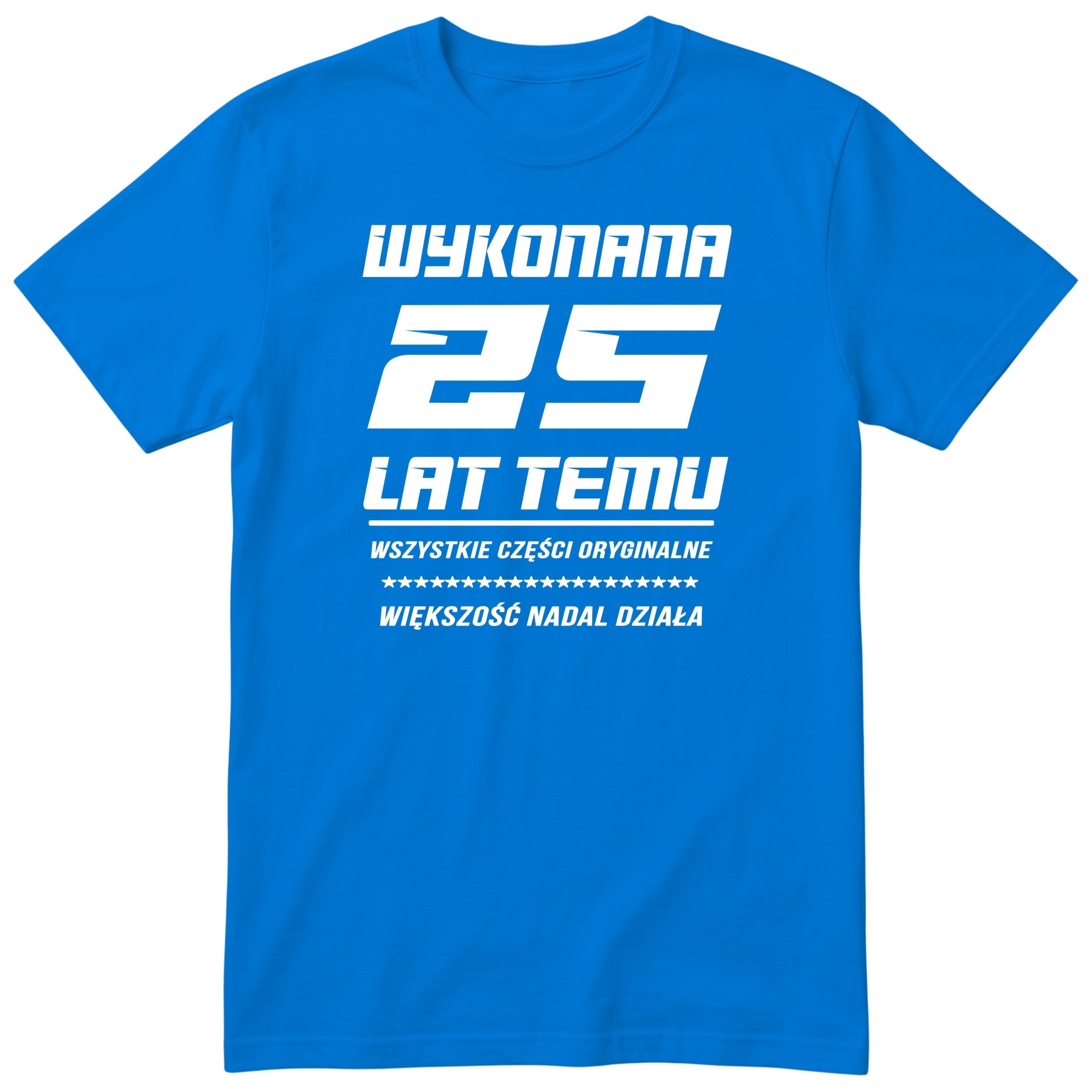 Wykonana 25 Lat Temu - Śmieszna Koszulka Urodzinowa Polish 25th Birthday