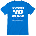 Wykonana 40 Lat Temu - Śmieszna Koszulka Urodzinowa Polish 40th Birthday
