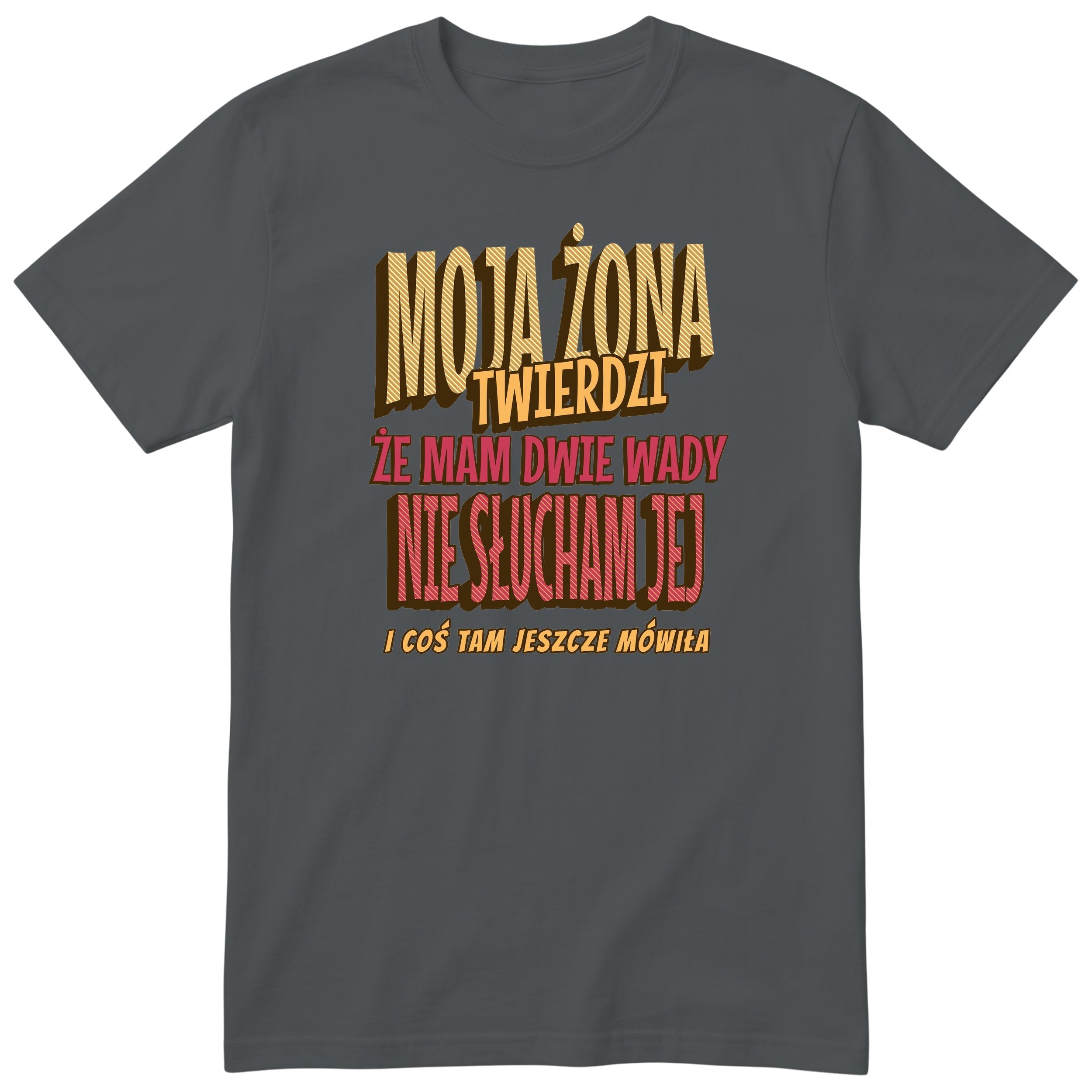 Grafitowy koszulka „MOJA ŻONA TWIERDZI ŻE MAM DWIE WADY” - retro złoty nadruk vintage, prezent dla męża