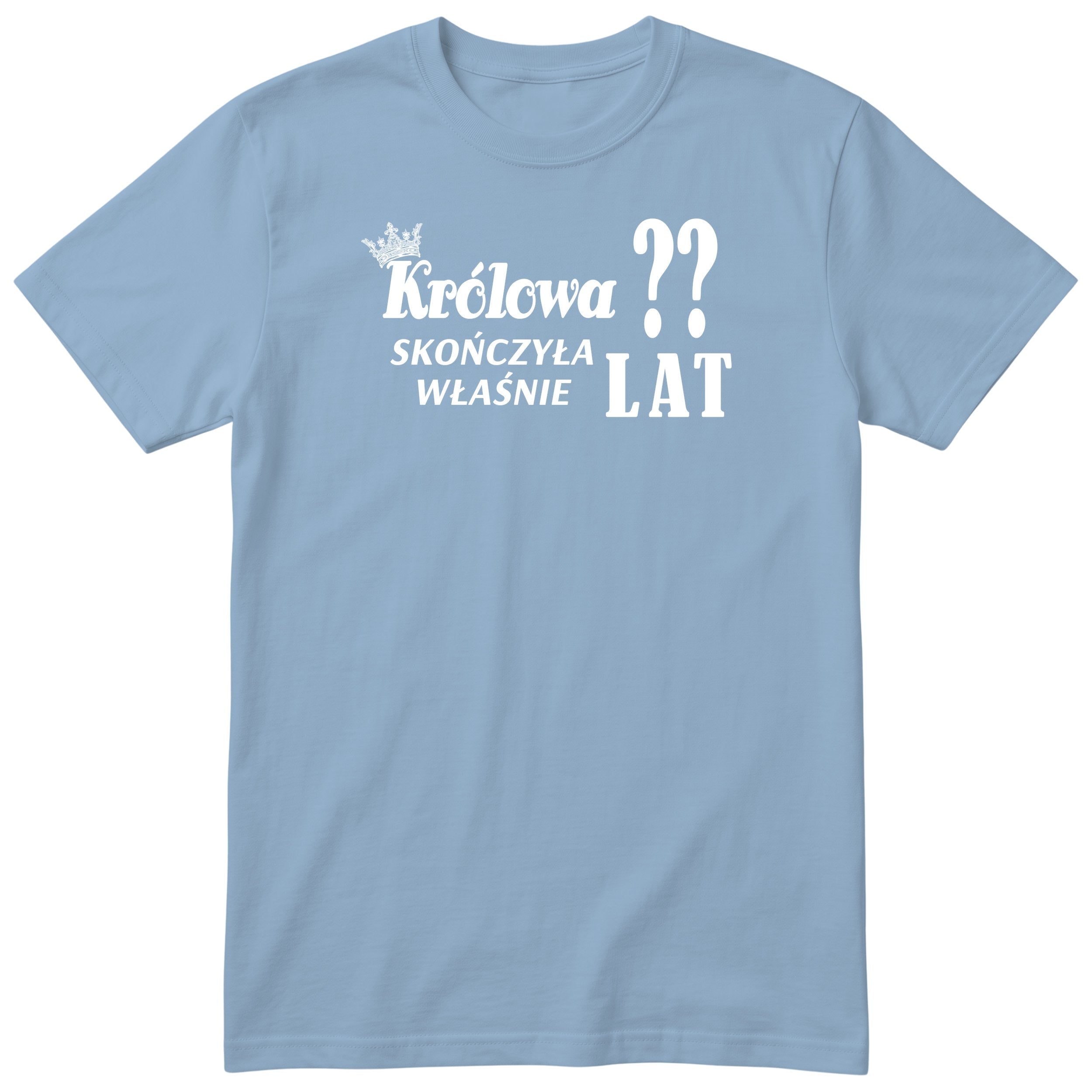 Błękitna koszulka „Królowa” z koroną - polski nadruk urodzinowy, personalizowany prezent dla przyjaciółki