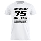 75 Urodziny - WYKONANY 75 LAT TEMU